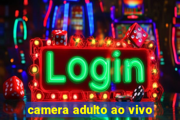 camera adulto ao vivo